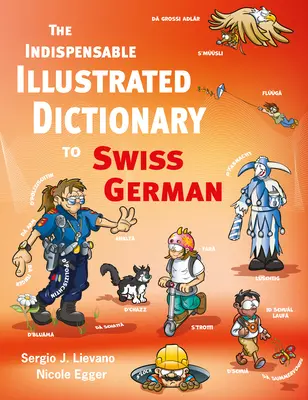 Niezbędny ilustrowany słownik szwajcarskiego niemieckiego - The Indispensable Illustrated Dictionary to Swiss German