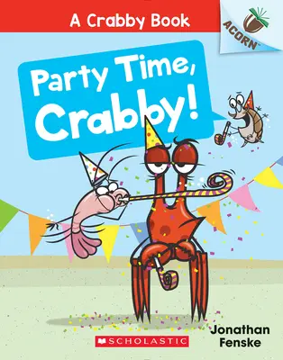 Party Time, Crabby!: An Acorn Book (a Crabby Book #6)