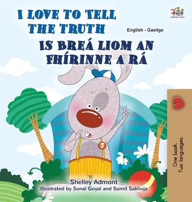 Kocham mówić prawdę (angielsko-irlandzka dwujęzyczna książka dla dzieci) - I Love to Tell the Truth (English Irish Bilingual Children's Book)