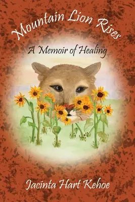 Powstaje lew górski: Pamiętnik uzdrowienia - Mountain Lion Rises: A Memoir of Healing