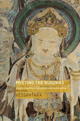 Spotkanie z Buddami: Przewodnik po buddach, bodhisattwach i bóstwach tantrycznych - Meeting the Buddhas: A Guide to Buddhas, Bodhisattvas, and Tantric Deities