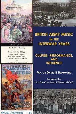 Muzyka armii brytyjskiej w latach międzywojennych: Kultura, występy i wpływy - British Army Music in the Interwar Years: Culture, Performance and Influence