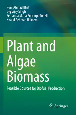 Biomasa roślinna i z alg: Realne źródła produkcji biopaliw - Plant and Algae Biomass: Feasible Sources for Biofuel Production