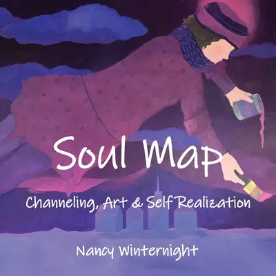 Mapa duszy: Channeling, sztuka i samorealizacja - Soul Map: Channeling, Art and Self-Realization