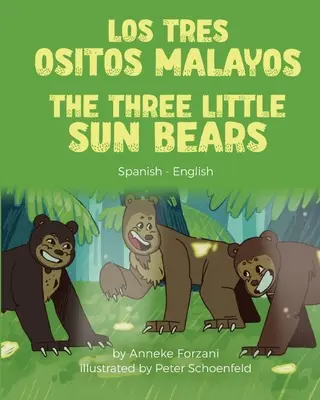 Trzy małe niedźwiadki (hiszpańsko-angielski): Los tres ositos malayos - The Three Little Sun Bears (Spanish-English): Los tres ositos malayos