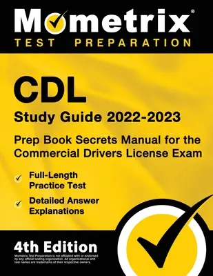 CDL Study Guide 2022-2023 - Prep Book Secrets Manual for the Commercial Drivers License Exam, pełnowymiarowy test praktyczny, szczegółowe wyjaśnienia odpowiedzi: - CDL Study Guide 2022-2023 - Prep Book Secrets Manual for the Commercial Drivers License Exam, Full-Length Practice Test, Detailed Answer Explanations: