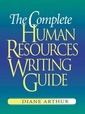 Kompletny przewodnik po pisaniu w dziale zasobów ludzkich - The Complete Human Resources Writing Guide