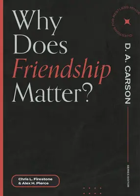 Dlaczego przyjaźń ma znaczenie? - Why Does Friendship Matter?