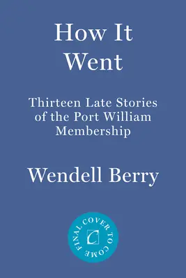 Jak to szło: Trzynaście opowieści o członkostwie w Port William - How It Went: Thirteen More Stories of the Port William Membership