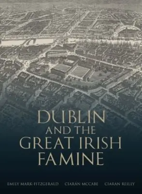 Dublin i wielki irlandzki głód - Dublin and the Great Irish Famine