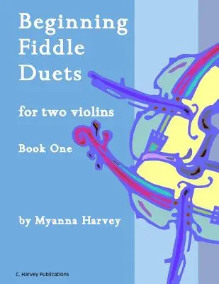 Początkujące duety skrzypcowe na dwoje skrzypiec, zeszyt pierwszy - Beginning Fiddle Duets for Two Violins, Book One