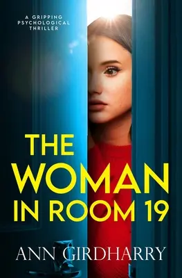Kobieta z pokoju 19: trzymający w napięciu thriller psychologiczny - The Woman in Room 19: A Gripping Psychological Thriller