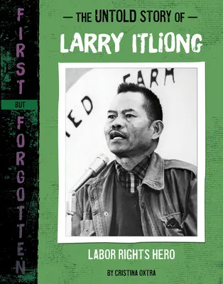 Nieopowiedziana historia Larry'ego Itlionga: Bohater praw pracowniczych - The Untold Story of Larry Itliong: Labor Rights Hero