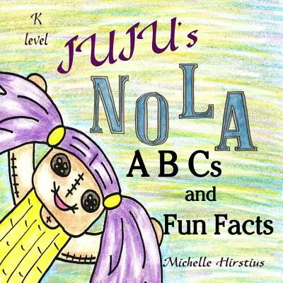 ABC i zabawne fakty Juju's Nola - Juju's Nola ABCs and Fun Facts