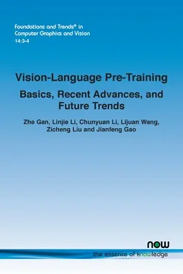 Wstępne szkolenie językowo-wizualne: Podstawy, najnowsze osiągnięcia i przyszłe trendy - Vision-Language Pre-Training: Basics, Recent Advances, and Future Trends