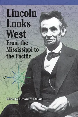 Lincoln patrzy na Zachód: Od Missisipi do Pacyfiku - Lincoln Looks West: From the Mississippi to the Pacific