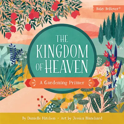 Królestwo Niebieskie: Elementarz ogrodnictwa - The Kingdom of Heaven: A Gardening Primer