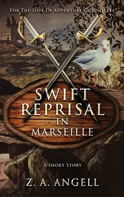 Szybki odwet w Marsylii: Krótkie opowiadanie - Swift Reprisal In Marseille: A Short Story