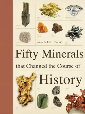 Pięćdziesiąt minerałów, które zmieniły bieg historii - Fifty Minerals That Changed the Course of History