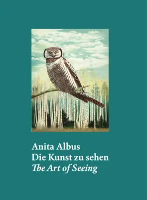 Anita Albus: Sztuka widzenia - Anita Albus: The Art of Seeing