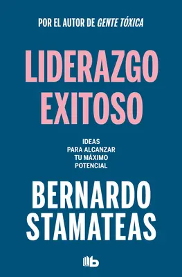 Liderazgo Exitoso. Ideas Para Alcanzar Tu Mximo Potencial / Successful Leadersh Ip. Pomysły na osiągnięcie pełnego potencjału - Liderazgo Exitoso. Ideas Para Alcanzar Tu Mximo Potencial / Successful Leadersh Ip. Ideas to Reach Your Full Potential