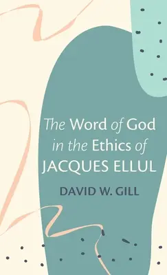 Słowo Boże w etyce Jacques'a Ellula - The Word of God in the Ethics of Jacques Ellul