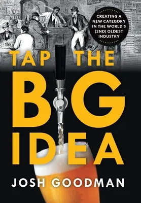 Tap the Big Idea: Tworzenie nowej kategorii w (drugim) najstarszym przemyśle świata - Tap the Big Idea: Creating a New Category in the World's (Second) Oldest Industry