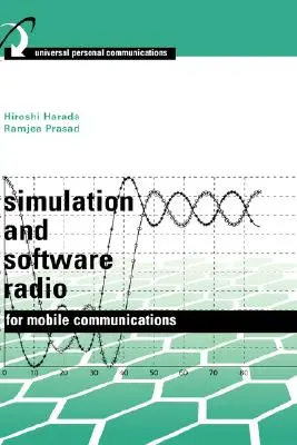 Symulacja i oprogramowanie radiowe dla komunikacji mobilnej (Książka ) - Simulation and Software Radio for Mobile Communications (Book )