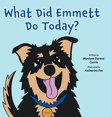Co dzisiaj zrobił Emmett? - What Did Emmett Do Today?