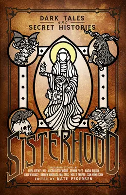 Siostrzeństwo: Mroczne opowieści i sekretne historie - Sisterhood: Dark Tales and Secret Histories