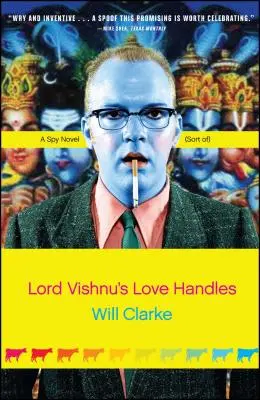 Lord Vishnu's Love Handles: Powieść szpiegowska (tak jakby) - Lord Vishnu's Love Handles: A Spy Novel (Sort Of)