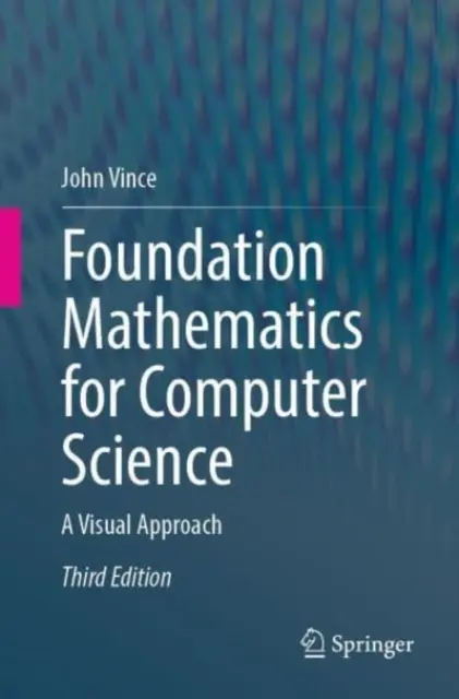 Podstawy matematyki dla informatyki: Podejście wizualne - Foundation Mathematics for Computer Science: A Visual Approach