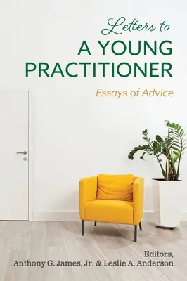 Listy do młodego praktyka: Eseje z poradami - Letters to a Young Practitioner: Essays of Advice