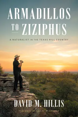 Armadillos to Ziziphus: Przyrodnik w teksańskim Hill Country - Armadillos to Ziziphus: A Naturalist in the Texas Hill Country