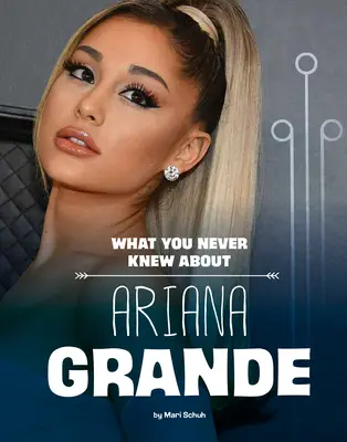 Czego nigdy nie wiedziałeś o Arianie Grande - What You Never Knew about Ariana Grande