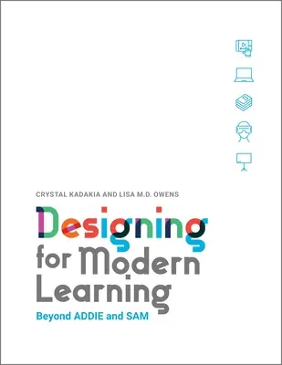 Projektowanie dla nowoczesnego uczenia się: Poza Addie i Samem - Designing for Modern Learning: Beyond Addie and Sam