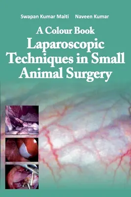 Kolorowa książka Techniki laparoskopowe w chirurgii małych zwierząt - A Colour Book Laparoscopic Techniques in Small Animal Surgery