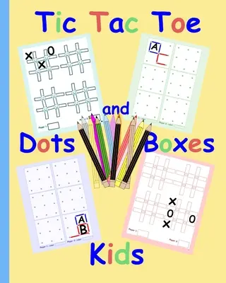 Tic Tac Dots and Boxes Kids: Książki z grami rodzinnymi dla dzieci i dorosłych Proste gry dla rodzeństwa Łatwe szybkie gry dla dzieci w starszym wieku - Tic Tac Toe Dots and Boxes Kids: Pen and Paper family game books for kids and adults Simple fun sibling games Easy quick games for children elderly se