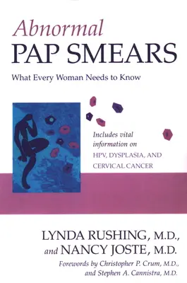 Nieprawidłowe wymazy cytologiczne: Co każda kobieta powinna wiedzieć - Abnormal Pap Smears: What Every Woman Needs to Know