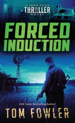 Forced Induction: A John Tyler Thriller