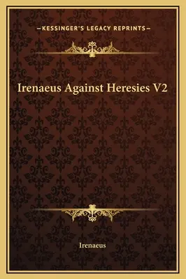 Ireneusz Przeciw herezjom V2 - Irenaeus Against Heresies V2