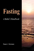 Post; Podręcznik bahaizmu - Fasting; A Baha'i Handbook