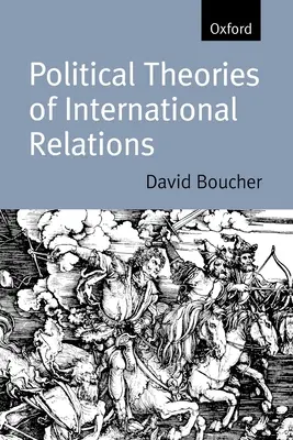 Polityczne teorie stosunków międzynarodowych: Od Tukidydesa do współczesności - Political Theories of International Relations: From Thucydides to the Present