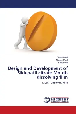 Projektowanie i rozwój filmu rozpuszczającego się w ustach cytrynianu sildenafilu - Design and Development of Sildenafil citrate Mouth dissolving film