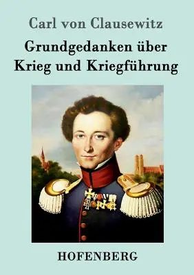 Grundgedanken ber Krieg und Kriegfhrung