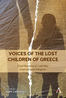 Głosy zaginionych dzieci Grecji: Ustne historie międzynarodowej adopcji z czasów zimnej wojny - Voices of the Lost Children of Greece: Oral Histories of Cold War International Adoption