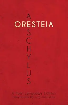 Oresteja Ajschylosa: Wydanie dwujęzyczne - Aeschylus' Oresteia: A Dual Language Edition