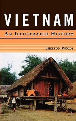 Wietnam: Ilustrowana historia - Vietnam: An Illustrated History