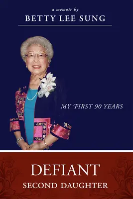 Defiant Second Daughter: Moje pierwsze 90 lat - Defiant Second Daughter: My First 90 Years