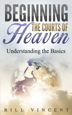 Początek sądów niebieskich: Zrozumienie podstaw - Beginning the Courts of Heaven: Understanding the Basics